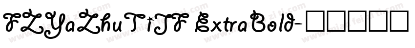 FZYaZhuTiJF ExtraBold字体转换